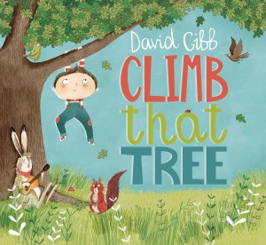 Review: Climb That Tree - The new album from the family music genius David Gibb  image